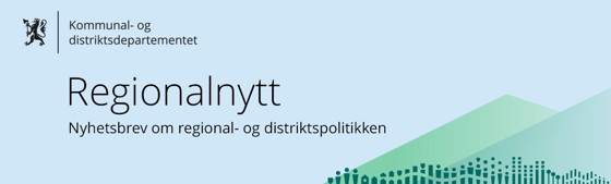 Regionalnytt - nyhetsbrev for regional- og distriktspolitikken